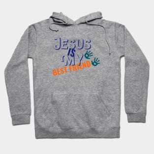 Jesus is my best Friend Hoodie